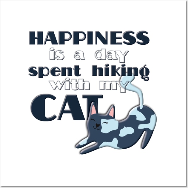 Happiness is a Day Spent Hiking with my Cat Wall Art by Designed by Suze